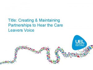 Title Creating Maintaining Partnerships to Hear the Care