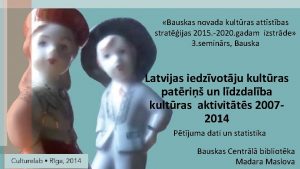 Bauskas novada kultras attstbas stratijas 2015 2020 gadam