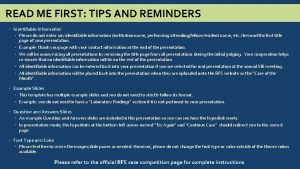READ ME FIRST TIPS AND REMINDERS Identifiable Information