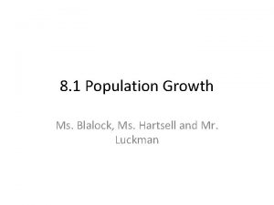 8 1 Population Growth Ms Blalock Ms Hartsell