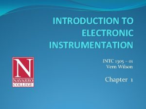 INTRODUCTION TO ELECTRONIC INSTRUMENTATION INTC 1305 01 Vern