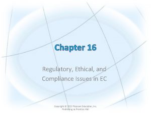 Chapter 16 Regulatory Ethical and Compliance Issues in