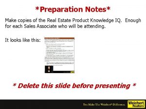 Preparation Notes Make copies of the Real Estate