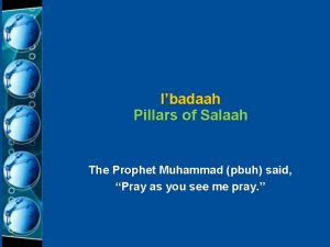 Ibadaah Pillars of Salaah The Prophet Muhammad pbuh
