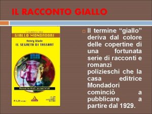 IL RACCONTO GIALLO Il termine giallo deriva dal