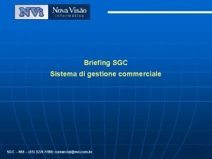Briefing SGC Sistema di gestione commerciale SGC NVi