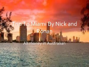 Trip To Miami By Nick and Ronan All