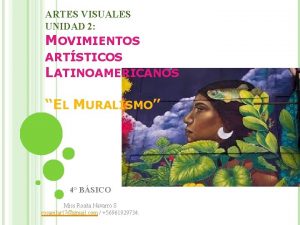 ARTES VISUALES UNIDAD 2 MOVIMIENTOS ARTSTICOS LATINOAMERICANOS EL