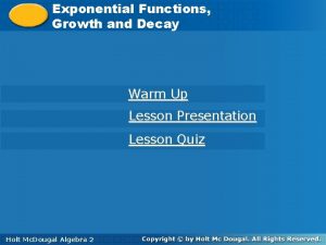 Exponential Functions Growth and Decay Growth and Warm