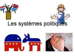 Les systmes politiques Les systmes politiques Les images