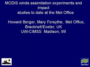 MODIS winds assimilation experiments and impact studies to
