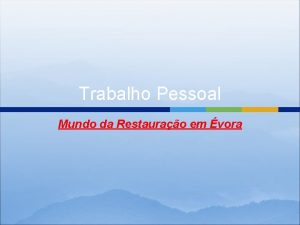 Trabalho Pessoal Mundo da Restaurao em vora ndice