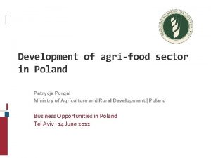 Development of agrifood sector in Poland Patrycja Purga