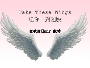 Take These Wings Choir Take These Wings V