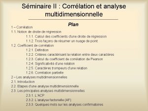 Sminaire II Corrlation et analyse multidimensionnelle Plan 1