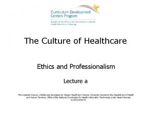 The Culture of Healthcare Ethics and Professionalism Lecture