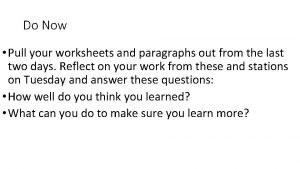 Do Now Pull your worksheets and paragraphs out