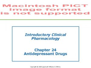 Introductory Clinical Pharmacology Chapter 24 Antidepressant Drugs Copyright