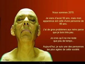 Nous sommes 2070 Je viens davoir 50 ans