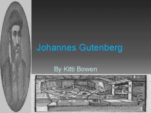 Johannes Gutenberg By Kitti Bowen Printing The Bible