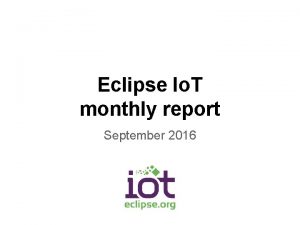 Eclipse Io T monthly report September 2016 Monthly