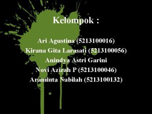 Kelompok Ari Agustina 5213100016 Kirana Gita Larasati 5213100056