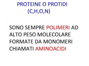 PROTEINE O PROTIDI C H O N SONO