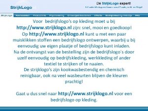 Voor bedrijfslogos op kleding moet u bij http