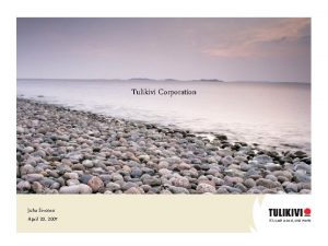 Tulikivi Corporation Juha Sivonen April 20 2007 Consolidated