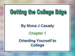 By Mona J Casady Chapter 1 Orienting Yourself