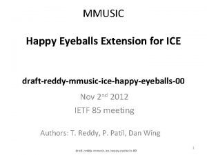 MMUSIC Happy Eyeballs Extension for ICE draftreddymmusicicehappyeyeballs00 Nov