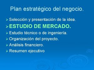 Plan estratgico del negocio Seleccin y presentacin de