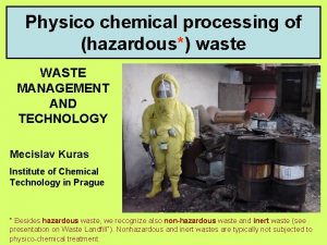 Physico chemical processing of hazardous waste WASTE MANAGEMENT