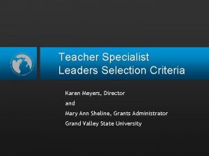 Teacher Specialist Leaders Selection Criteria Karen Meyers Director