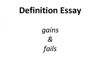 Definition Essay gains fails Gains 25 students saw