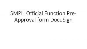 SMPH Official Function Pre Approval form Docu Sign