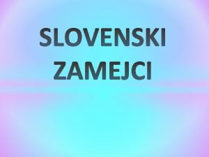 Slovenci v zamejstvu ali zamejski Slovenci so nai