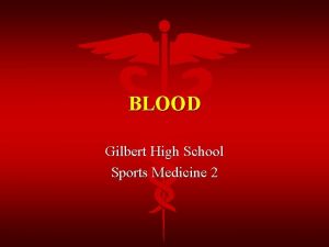 BLOOD Gilbert High School Sports Medicine 2 Hematology