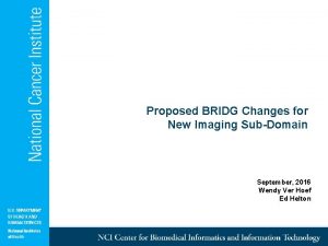 Proposed BRIDG Changes for New Imaging SubDomain September