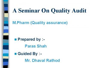 A Seminar On Quality Audit M Pharm Quality