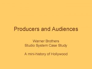 Producers and Audiences Warner Brothers Studio System Case