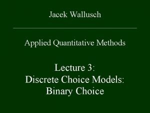 Jacek Wallusch Applied Quantitative Methods Lecture 3 Discrete