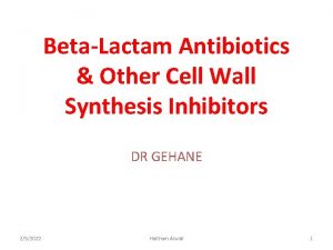 BetaLactam Antibiotics Other Cell Wall Synthesis Inhibitors DR