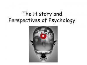 The History and Perspectives of Psychology Prescientific Psychology