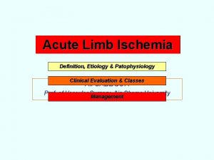 Acute Limb Ischemia Definition Etiology Patophysiology Clinical Evaluation