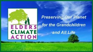 Preserving Our Planet for the Grandchildren and All