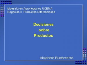 Maestra en Agronegocios UCEMA Negocios II Productos Diferenciados