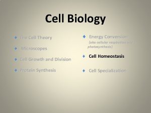 Cell Biology The Cell Theory Microscopes Cell Growth