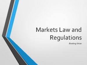 Markets Law and Regulations Banking Union Banking Union