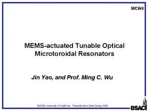 MCW 4 MEMSactuated Tunable Optical Microtoroidal Resonators Jin